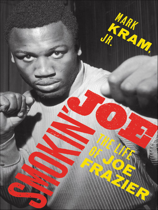 Title details for Smokin' Joe by Mark Kram - Available